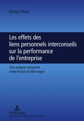 Couverture du produit · Les effets des liens personnels interconseils sur la performance de l'entreprise : une analyse comparée entre France et Allemag