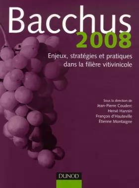 Couverture du produit · Bacchus 2008 - Enjeux, stratégies et pratiques dans la filière vitivinicole: Enjeux, stratégies et pratiques dans la filière vi