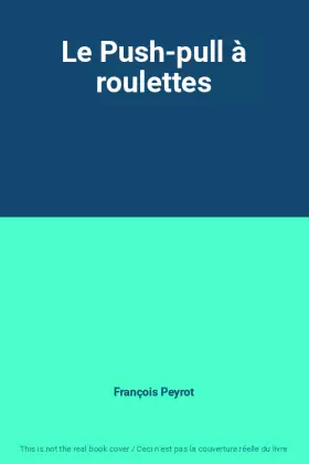 Couverture du produit · Le Push-pull à roulettes