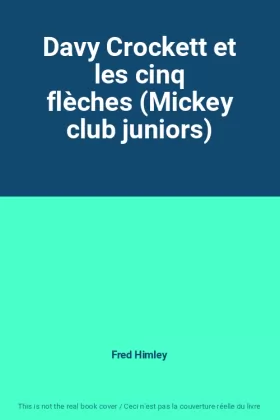 Couverture du produit · Davy Crockett et les cinq flèches (Mickey club juniors)