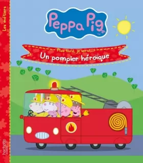Couverture du produit · Peppa Pig-Un pompier héroïque