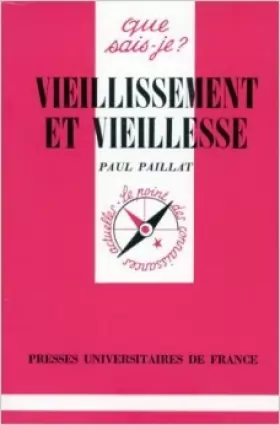 Couverture du produit · Vieillissement et vieillesse de Paul Paillat ,Que sais-je? ( 1 octobre 1996 )