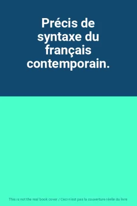 Couverture du produit · Précis de syntaxe du français contemporain.