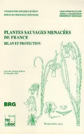 Couverture du produit · Plantes sauvages menacées de France, bilan et protection. Actes du Colloque de Brest, octobre 1987