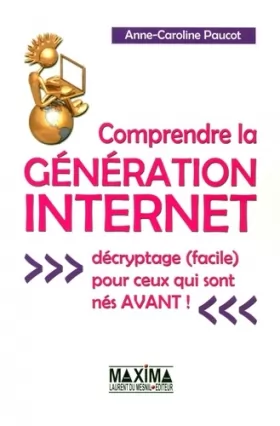 Couverture du produit · Comprendre la génération Internet : Décryptage (facile) pour ceux qui sont nés avant