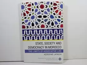 Couverture du produit · State, Society & Democracy in Morocco: The Limits of Associative Life