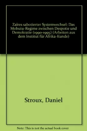 Couverture du produit · Zaires sabotierter Systemwechsel: Das Mobutu-Regime zwischen Despotie und Demokratie (1990-1995) (Livre en allemand)