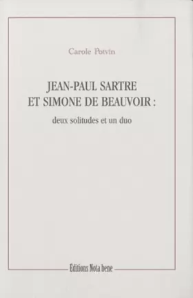 Couverture du produit · Jean-Paul Sartre et Simone de Beauvoir. Deux solitudes et un duo