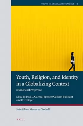 Couverture du produit · Youth, Religion, and Identity in a Globalizing Context: International Perspectives