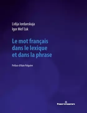 Couverture du produit · Le mot français dans le lexique et dans la phrase