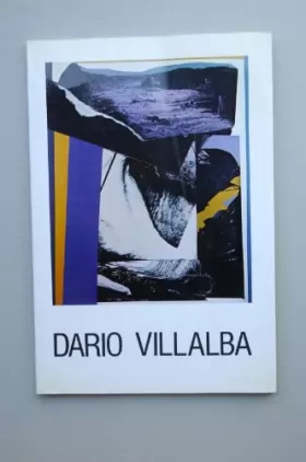 Couverture du produit · Dario Villalba: Obra reciente, 1980-1983 : Salas Pablo Ruiz Picasso, Biblioteca Nacional, Madrid, mayo-julio, 1983 (Spanish Edi