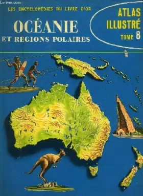 Couverture du produit · Atlas illustre, tome viii, oceanie, regions polaires