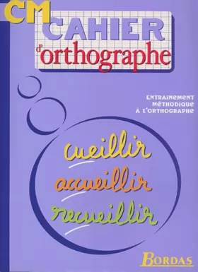 Couverture du produit · CAHIER D'ORTHOGRAPHE CM (Ancienne Edition)