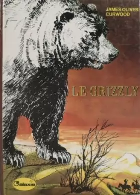 Couverture du produit · Le Grizzly (La Galaxie)