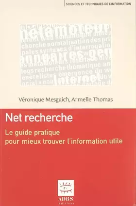 Couverture du produit · Net recherche : Le guide pratique pour mieux trouver l'information utile