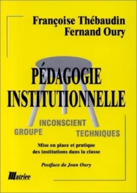 Couverture du produit · Pédagogie institutionnelle : mise en place et pratique des institutions dans la classe