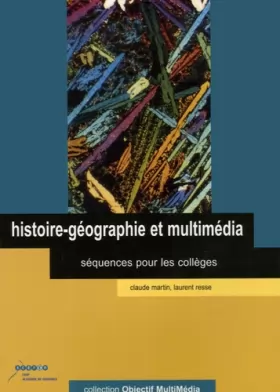Couverture du produit · Histoire-géographie et multimédia : Séquences pour les collèges (1Cédérom)