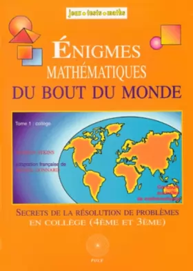 Couverture du produit · Énigmes mathématiques du bout du monde, Collège : secrets de la résolution de problèmes