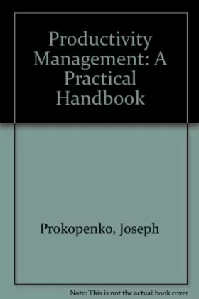 Couverture du produit · Productivity Management: A Practical Handbook