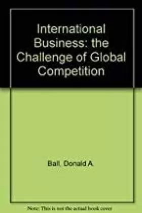 Couverture du produit · International Business: The Challenge of Global Competition