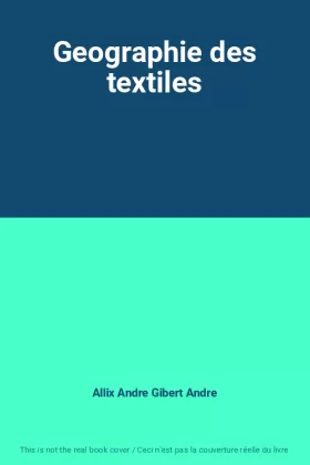 Couverture du produit · Geographie des textiles