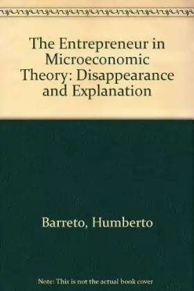 Couverture du produit · The Entrepreneur in Microeconomic Theory: Disappearance and Explanation