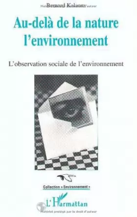 Couverture du produit · Au-delà de la nature, l'environnement: L'observation sociale de l'environnement