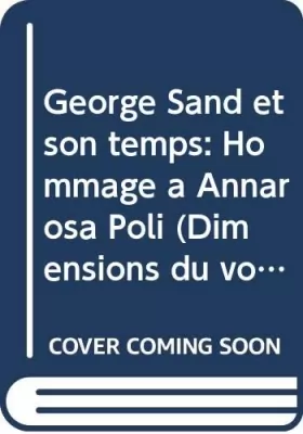 Couverture du produit · George sand et son temps hommage a annarosa poli. textes recueillis par e. mosele.