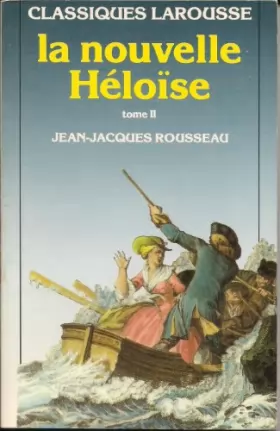 Rousseau - LA NOUVELLE HELOISE. Tome 2