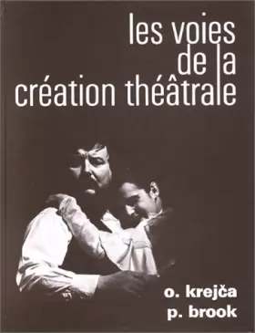 Denis Bablet - Les voies de la création théâtrale, tome 10 : Krejca-Brook