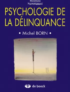 Michel Born - Psychologie de la délinquance