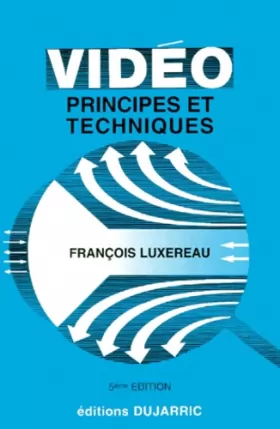 François Luxereau - VIDEO : Principes et techniques, 5ème édition