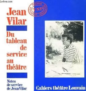 VILAR JEAN - Du Tableau De Service Au Theatre