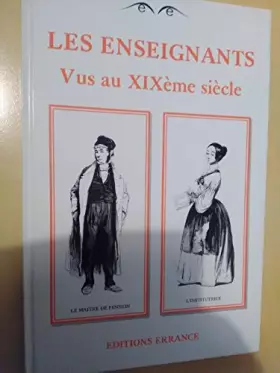 Couverture du produit · Les enseignants vus au XIXème siècle