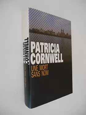 Couverture du produit · Une mort sans nom / Patricia Cornwell / Réf34305