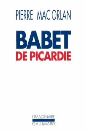 Couverture du produit · Babet de Picardie: Roman des aventures du sergent Saint-Pierre et de Babet Molina