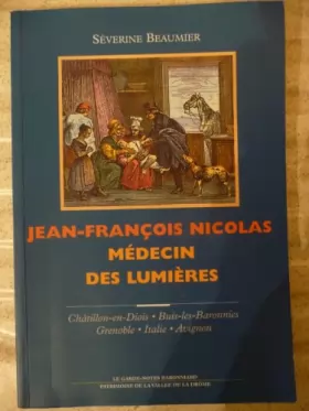 Couverture du produit · Jean-François Nicolas, médecin des Lumières : Châtillon-en-Diois, Buis-les-Baronnies, Grenoble, Italie, Avignon