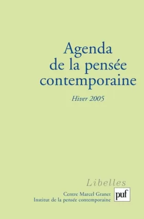 Couverture du produit · Agenda de la pensée contemporaine : Hiver 2005