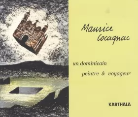 Couverture du produit · Maurice Cocagnac : Un dominicain peintre et voyageur