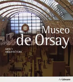 Couverture du produit · Musee d'orsay, art et architecture (espagnol)