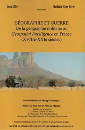 Couverture du produit · Géographie et Guerre. De la géographie militaire au Géospatial Intelligence en France (XVIIIe-XXIe siècles)
