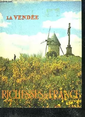 Couverture du produit · LA VENDEE - RICHESSES DE FRANCE N°72.