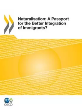 Couverture du produit · Naturalisation: A Passport for the Better Integration of Immigrants?: Edition 2011
