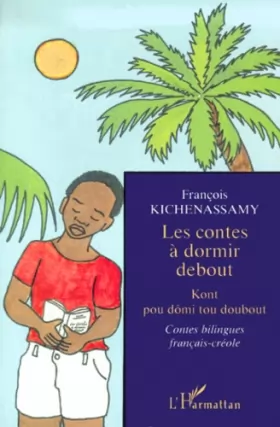 Couverture du produit · Les contes a dormir debout. kont pou domi tou doubout (français-creole)
