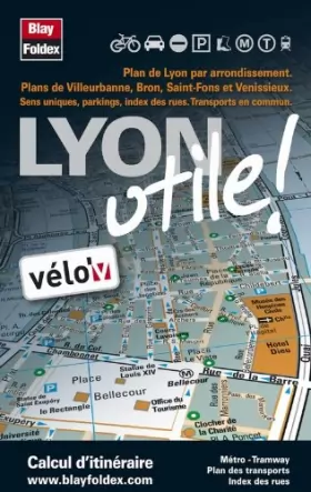 Couverture du produit · Lyon Utile - Plans de Lyon par arrondissement, de Bron, de Saint-Fons, de Vénissieux et de Villeurbanne.