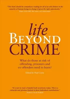 Couverture du produit · Life Beyond Crime: What do those at risk of offending, prisoners and ex-offenders need to learn?