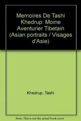 Couverture du produit · Memoires De Tashi Khedrup: Moine Aventurier Tibetain