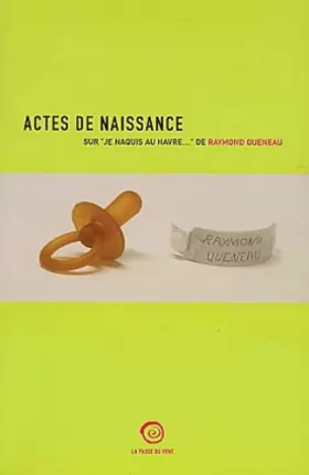 Couverture du produit · Actes de naissance sur "Je naquis au Havre...", de Raymond Queneau