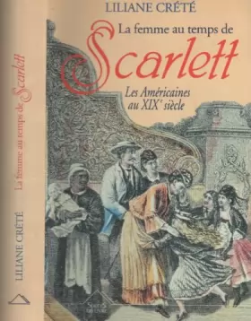 Couverture du produit · La femme au temps de Scarlett : Les Américaines au XIXe siècle