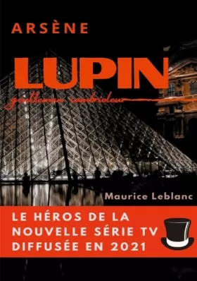 Couverture du produit · Arsène Lupin, gentleman cambrioleur: le livre ayant inspiré les aventures du personnage de la série TV diffusée en 2021